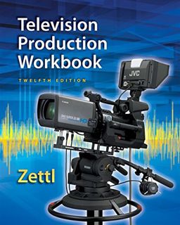 VIEW EPUB KINDLE PDF EBOOK Zettl's Television Production Workbook, 12th (Broadcast and Production) b
