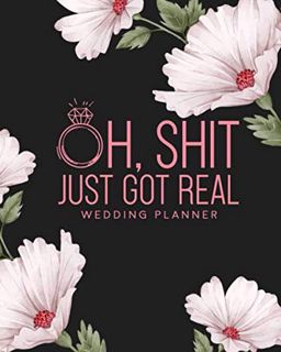 VIEW [EBOOK EPUB KINDLE PDF] Oh, Shit Just Got Real Wedding Planner: Funny Wedding Planning Organize