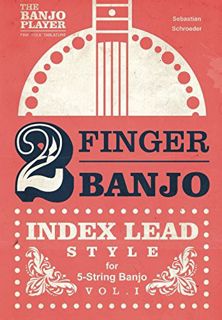 Get KINDLE PDF EBOOK EPUB 2-FINGER BANJO: INDEX LEAD STYLE by  Sebastian Schroeder 🗸