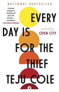 [Access] [PDF EBOOK EPUB KINDLE] Every Day Is for the Thief: Fiction by  Teju Cole 💜