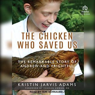 Get [PDF EBOOK EPUB KINDLE] The Chicken Who Saved Us: The Remarkable Story of Andrew and Frightful b
