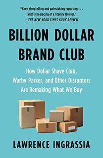 [ACCESS] EPUB KINDLE PDF EBOOK Billion Dollar Brand Club: How Dollar Shave Club, Warby Parker, and O