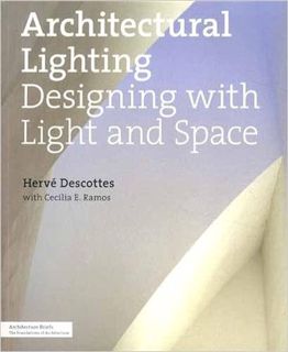 [PDF❤️Download✔️ Architectural Lighting: Designing with Light and Space (Architecture Briefs) Full A