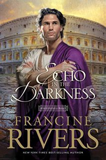 Access EPUB KINDLE PDF EBOOK An Echo in the Darkness: Mark of the Lion Series Book 2 (Christian Hist