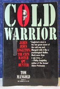 READ [PDF EBOOK EPUB KINDLE] Cold Warrior: James Jesus Angleton : The Cia's Master Spy Hunter by  To