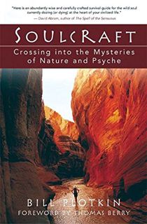 Access EPUB KINDLE PDF EBOOK Soulcraft: Crossing into the Mysteries of Nature and Psyche by  Bill Pl