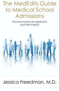 GET KINDLE PDF EBOOK EPUB The MedEdits Guide to Medical School Admissions: Practical Advice for Appl