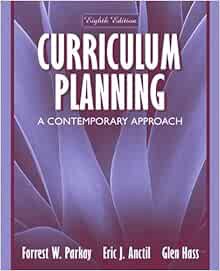 ACCESS [EBOOK EPUB KINDLE PDF] Curriculum Planning: A Contemporary Approach by Forrest W. Parkay,Gle