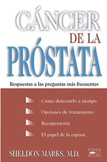 Access PDF EBOOK EPUB KINDLE Cancer De La Prostata: Respuestas A Las Preguntas Mas Frecuentes by  Sh