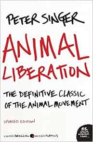 GET [PDF EBOOK EPUB KINDLE] Animal Liberation: The Definitive Classic of the Animal Movement by Pete