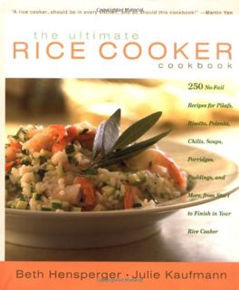 GET [EBOOK EPUB KINDLE PDF] The Ultimate Rice Cooker Cookbook by  Beth Hensperger &  Julie Kaufmann