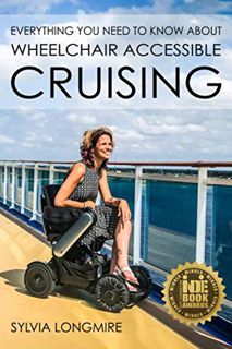 [Access] [EBOOK EPUB KINDLE PDF] Everything You Need to Know About Wheelchair Accessible Cruising by