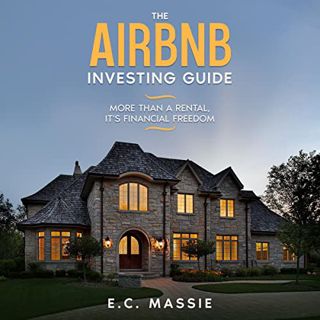 GET [EBOOK EPUB KINDLE PDF] The Airbnb Investing Guide: More Than a Rental, It's Financial Freedom b