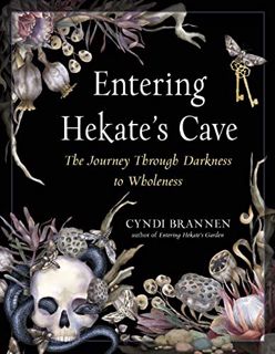 [Access] KINDLE PDF EBOOK EPUB Entering Hekate's Cave: The Journey Through Darkness to Wholeness by
