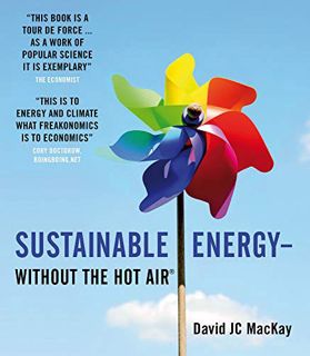 Access [PDF EBOOK EPUB KINDLE] Sustainable Energy - Without the Hot Air (2) by  David JC MacKay ☑️