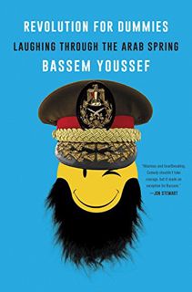 [ACCESS] KINDLE PDF EBOOK EPUB Revolution for Dummies: Laughing Through the Arab Spring by  Bassem Y