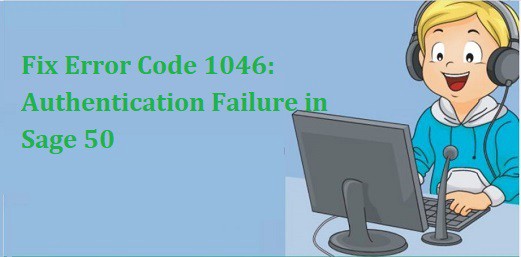 How to Fix  Error Code 1046: Authentication Failure in Sage 50