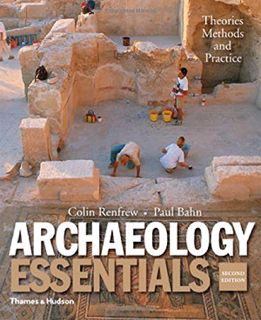 Read PDF EBOOK EPUB KINDLE Archaeology Essentials: Theories, Methods, and Practice by  Colin Renfrew
