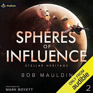 READ [PDF EBOOK EPUB KINDLE] Spheres of Influence: Stellar Heritage, Book 2 by  Bob Mauldin,Mark Boy