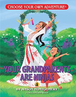 [Get] EBOOK EPUB KINDLE PDF Your Grandparents are Ninjas (Choose Your Own Adventure - Dragonlarks) b
