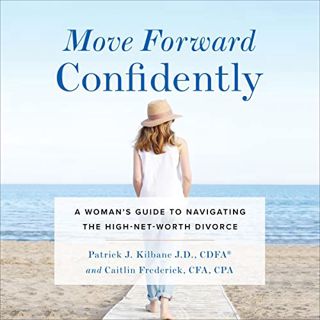 Get KINDLE PDF EBOOK EPUB Move Forward Confidently: A Woman's Guide to Navigating the High-Net-Worth