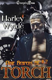ACCESS [EPUB KINDLE PDF EBOOK] Torch (Dixie Reapers MC 2): A Dixie Reapers Bad Boys Romance by  Harl