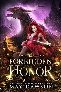 View [EBOOK EPUB KINDLE PDF] Forbidden Honor (Dragon Royals Book 1) by  May Dawson 💔