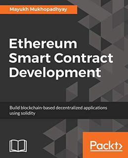 Access PDF EBOOK EPUB KINDLE Ethereum Smart Contract Development: Build blockchain-based decentraliz