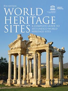 ACCESS [EBOOK EPUB KINDLE PDF] World Heritage Sites: A Complete Guide to 1073 UNESCO World Heritage
