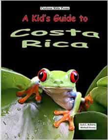 Read PDF EBOOK EPUB KINDLE A Kid's Guide to Costa Rica by Jack L. Roberts ✏️