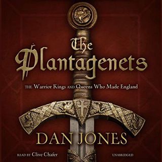 Get [EBOOK EPUB KINDLE PDF] The Plantagenets: The Warrior Kings and Queens Who Made England by  Dan