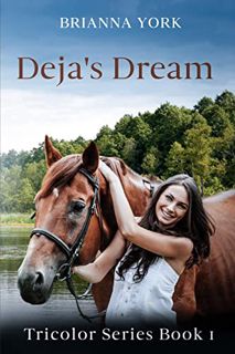 GET [EPUB KINDLE PDF EBOOK] Deja's Dream (Tri Color Series Book 1) by  Brianna York 📪