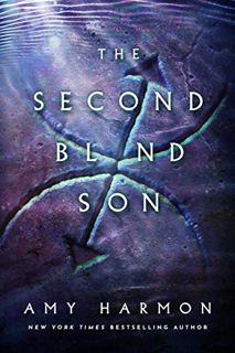 Access [EBOOK EPUB KINDLE PDF] The Second Blind Son (The Chronicles of Saylok) by  Amy Harmon ✓