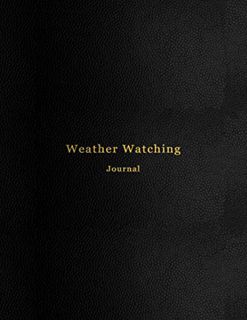 [GET] EPUB KINDLE PDF EBOOK Weather Watching Journal: 5 year weather watchers log book and meteorolo