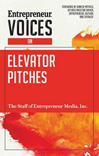 VIEW PDF EBOOK EPUB KINDLE Entrepreneur Voices on Elevator Pitches by  Inc. The Staff of Entrepreneu