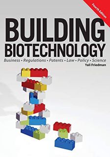 [Access] [KINDLE PDF EBOOK EPUB] Building Biotechnology: Biotechnology Business, Regulations, Patent