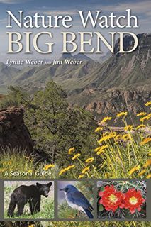 [Access] EBOOK EPUB KINDLE PDF Nature Watch Big Bend: A Seasonal Guide (Volume 55) (W. L. Moody Jr.