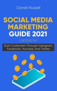[VIEW] [KINDLE PDF EBOOK EPUB] Social Media Marketing Guide 2021 2 Books in 1: Gain Customers Throug