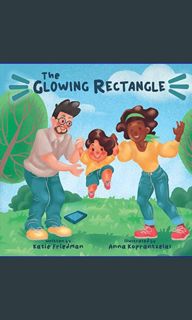 {DOWNLOAD} ✨ The Glowing Rectangle: A Children's Book about Grown Up Screen Time (The Shape of