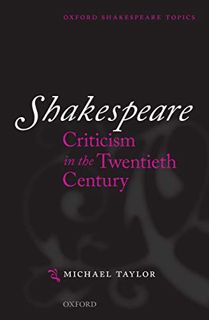 Get [PDF EBOOK EPUB KINDLE] Shakespeare Criticism in the Twentieth Century (Oxford Shakespeare Topic