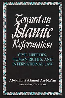 [ACCESS] PDF EBOOK EPUB KINDLE Toward an Islamic Reformation: Civil Liberties, Human Rights, and Int