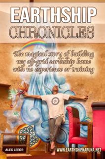 View [PDF EBOOK EPUB KINDLE] Earthship Chronicles: The magical tale of a man who self built his self