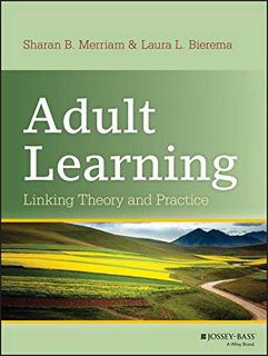[Get] KINDLE PDF EBOOK EPUB Adult Learning: Linking Theory and Practice by  Sharan B. Merriam &  Lau