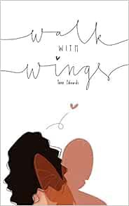 VIEW EBOOK EPUB KINDLE PDF Walk With Wings by Tene Edwards 💔