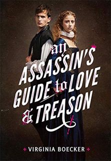 [VIEW] [EBOOK EPUB KINDLE PDF] An Assassin's Guide to Love and Treason by  Virginia Boecker 💚