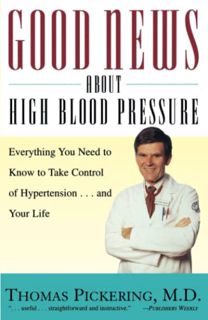 [READ] [PDF EBOOK EPUB KINDLE] Good News About High Blood Pressure: Everything You Need to Know to T