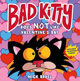 [VIEW] KINDLE PDF EBOOK EPUB Bad Kitty Does Not Like Valentine's Day by  Nick Bruel 💔