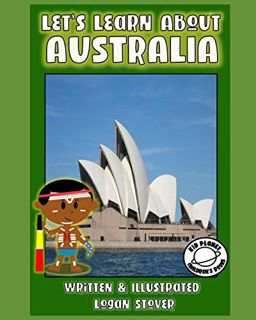 Read EPUB KINDLE PDF EBOOK Let's learn about Australia: Kid History: Making learning fun! by  Logan