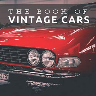 [Get] [PDF EBOOK EPUB KINDLE] The Book of Vintage Cars: Picture Book For Seniors With Dementia (Alzh
