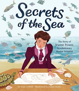 Access [PDF EBOOK EPUB KINDLE] Secrets of the Sea: The Story of Jeanne Power, Revolutionary Marine S